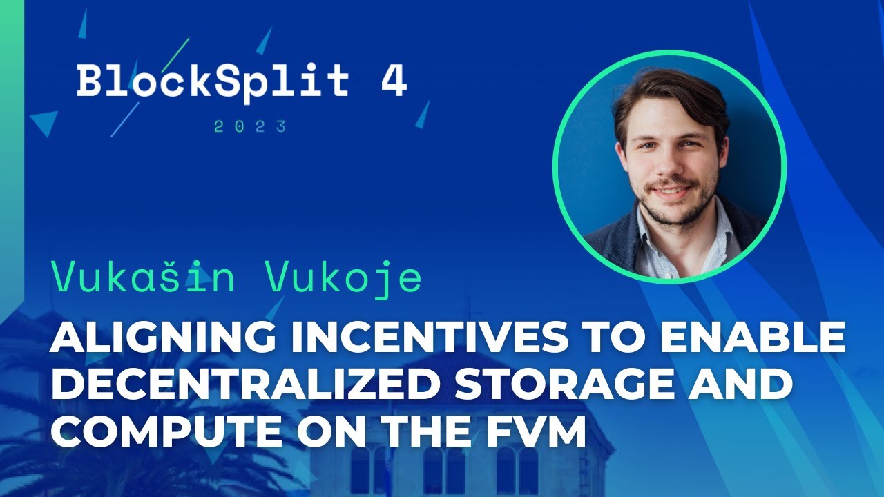 Aligning incentives to enable decentralized storage and compute on the FVM – Vukašin Vukoje